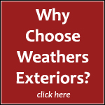 Why WE: Why Choose Weathers Exteriors